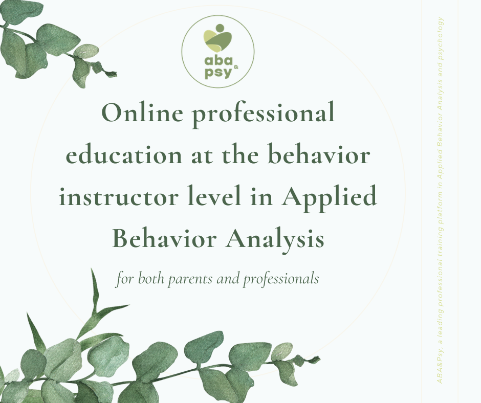 Online professional education at the behavior instructor level in Applied Behavior Analysis for both parents and professionals