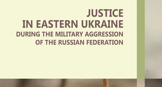 JUSTICE IN EASTERN UKRAINE DURING  THE MILITARY AGGRESSION OF THE RUSSIAN FEDERATION