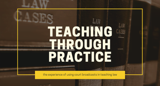 Teaching through practice: the experience of using court broadcasts in teaching law